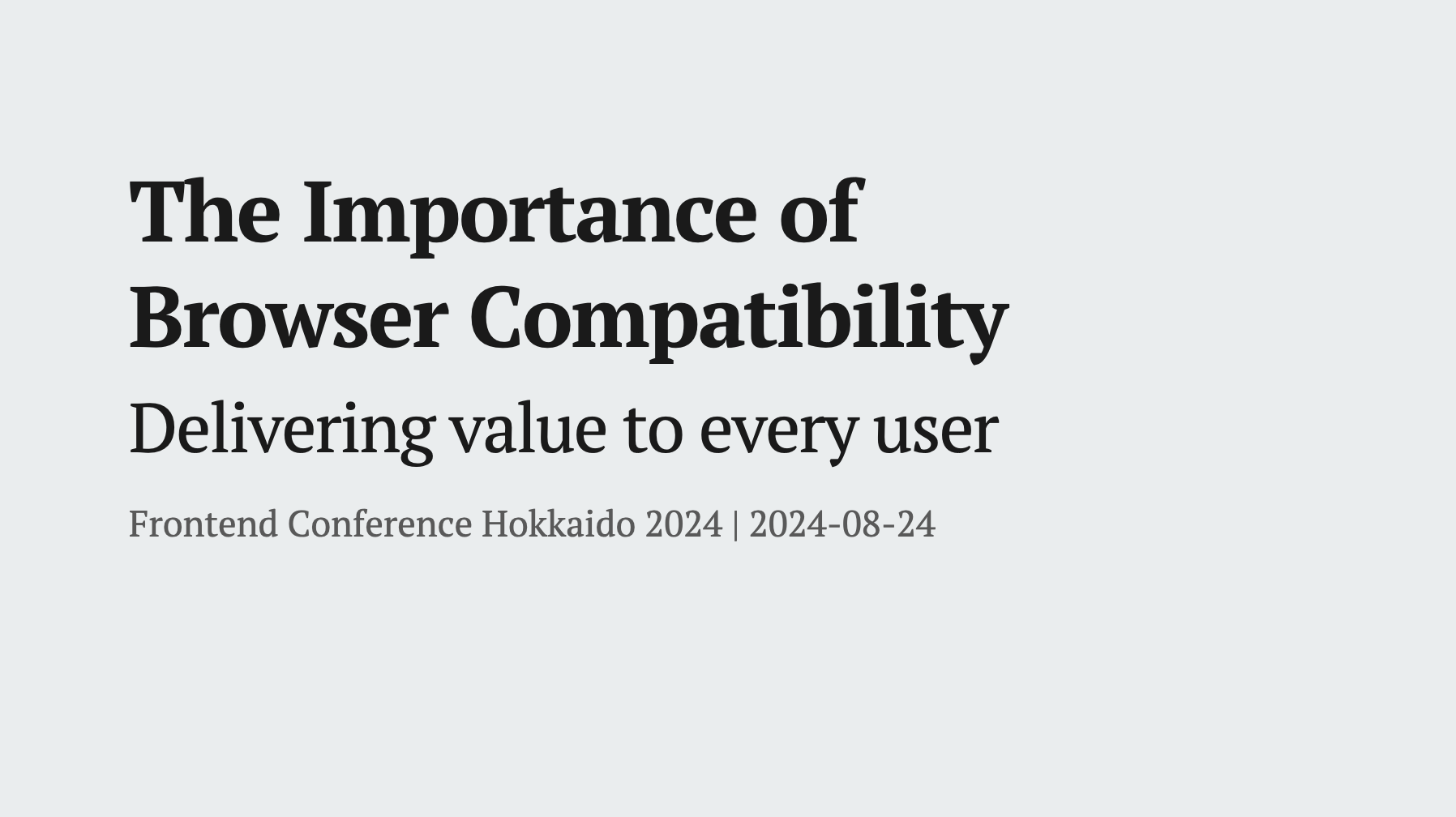 Presentation Slide Cover : The Importance of Browser Compatibility - Delivering Value to Every User